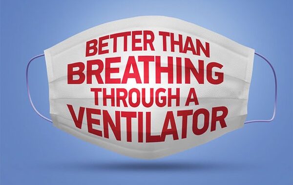 It's Easier To Wear A Mask Than A Ventilator