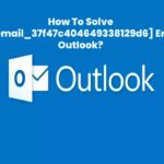 How To Fix Error [pii_email_37f47c404649338129d6][Solved]